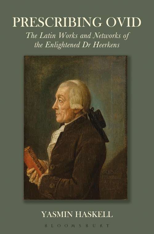 Book cover of Prescribing Ovid: The Latin Works and Networks of the Enlightened Dr Heerkens