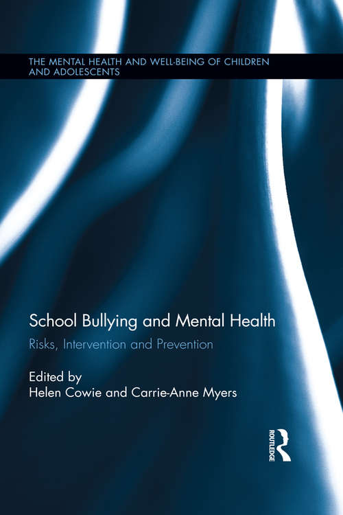 Book cover of School Bullying and Mental Health: Risks, intervention and prevention (The Mental Health and Well-being of Children and Adolescents)