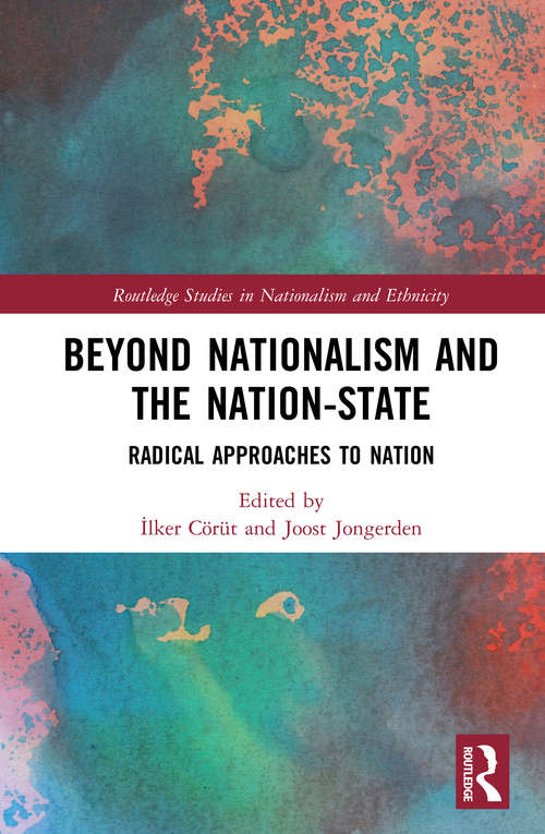 Book cover of Beyond Nationalism and the Nation-State: Radical Approaches to Nation (Routledge Studies in Nationalism and Ethnicity)