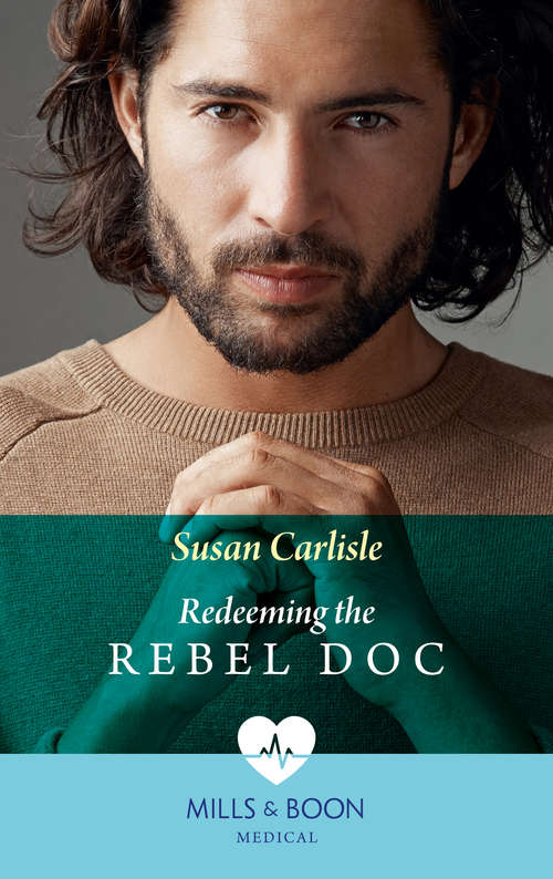 Book cover of Redeeming The Rebel Doc: Healed By The Single Dad Doc A Child To Heal Them Redeeming The Rebel Doc (ePub edition) (Mills And Boon Medical Ser.: Vol. 947)