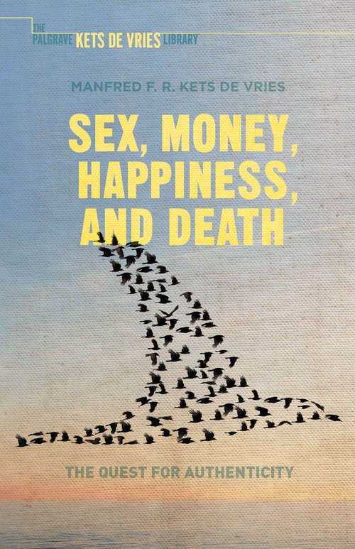 Book cover of Sex, Money, Happiness, and Death: The Quest for Authenticity (2009) (INSEAD Business Press)