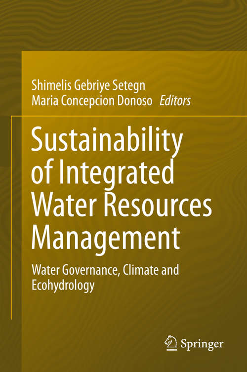 Book cover of Sustainability of Integrated Water Resources Management: Water Governance, Climate and Ecohydrology (1st ed. 2015)