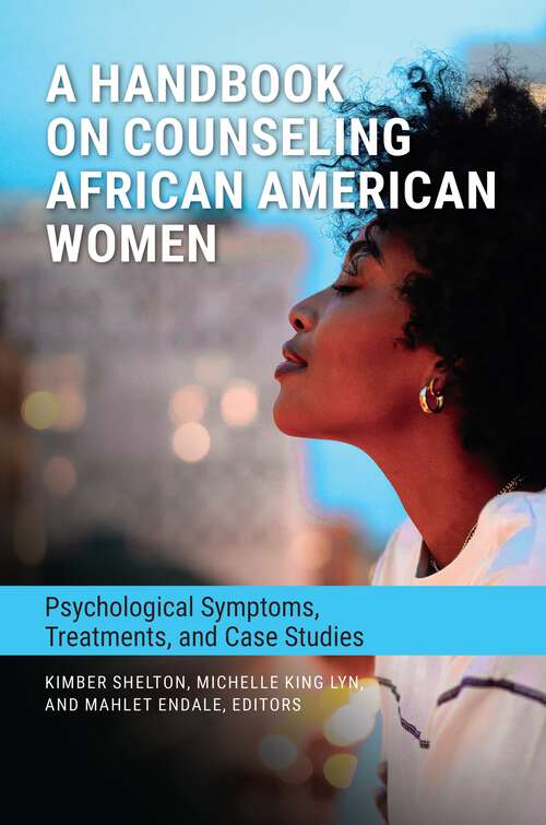 Book cover of A Handbook on Counseling African American Women: Psychological Symptoms, Treatments, and Case Studies (Race and Ethnicity in Psychology)