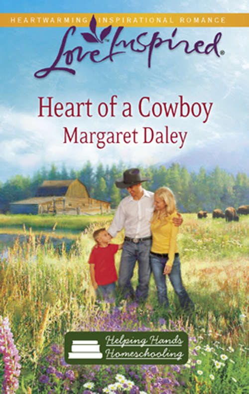 Book cover of Heart of A Cowboy: A Baby For The Rancher Wrangling The Cowboy's Heart The Lawman's Surprise Family (ePub First edition) (Helping Hands Homeschooling #2)