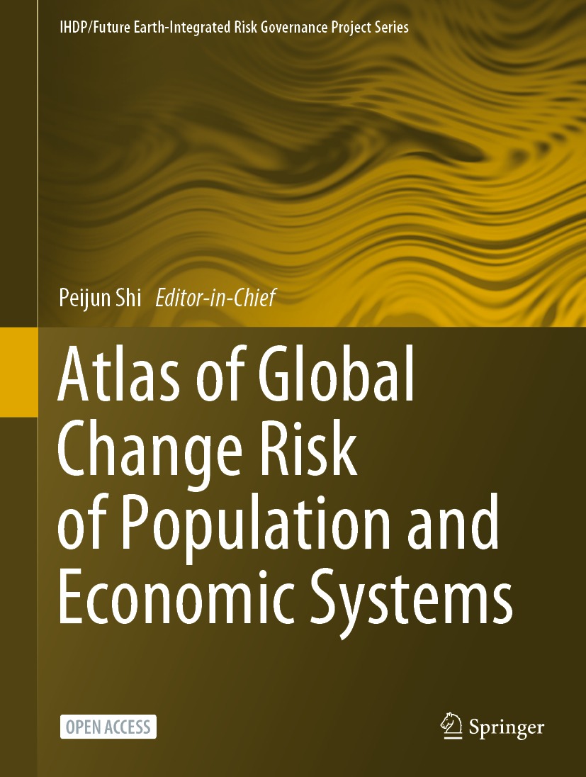 Book cover of Atlas of Global Change Risk of Population and Economic Systems (1st ed. 2022) (IHDP/Future Earth-Integrated Risk Governance Project Series)