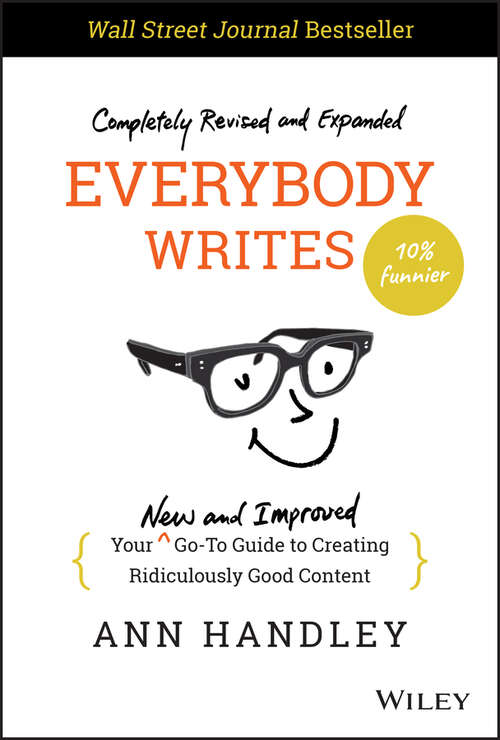 Book cover of Everybody Writes: Your New and Improved Go-To Guide to Creating Ridiculously Good Content (2)