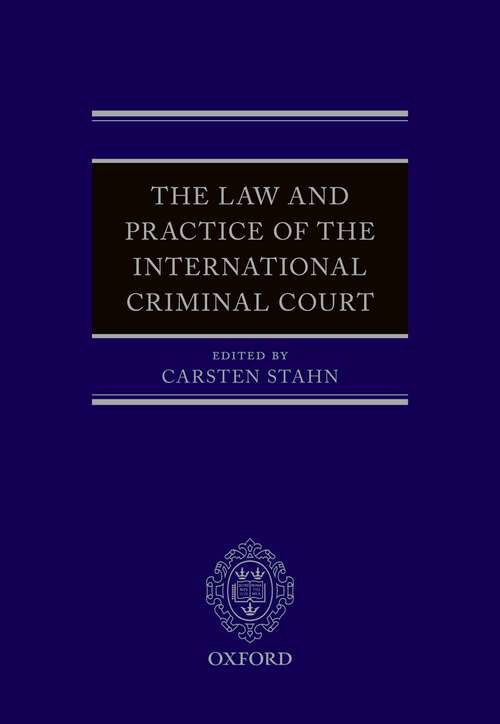 Book cover of The Law and Practice of the International Criminal Court