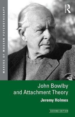 Book cover of John Bowlby and Attachment Theory (PDF)