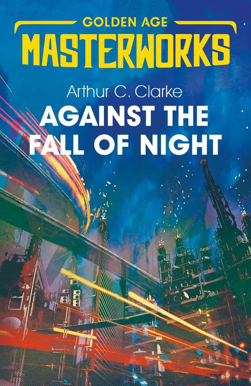Book cover of Against the Fall of Night (Golden Age Masterworks)