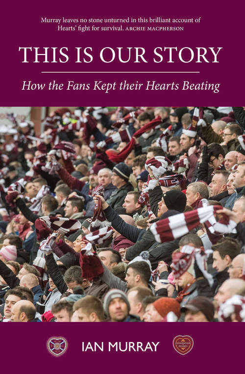 Book cover of This is our Story: How Fans Kept their Hearts Beating