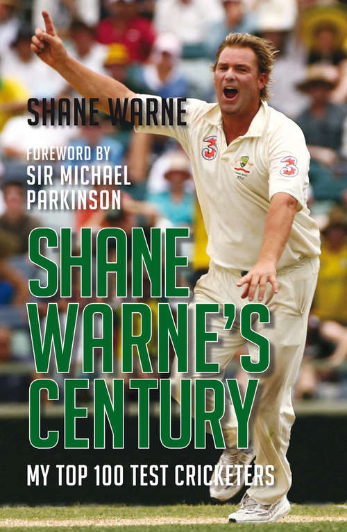Book cover of Shane Warne's Century: My Top 100 Test Cricketers