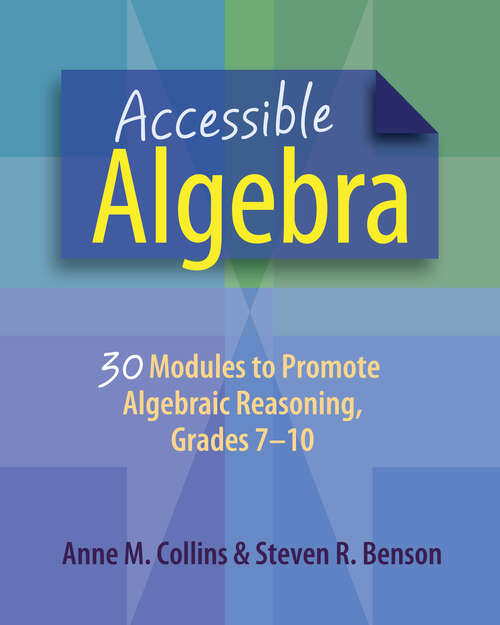 Book cover of Accessible Algebra: 30 Modules to Promote Algebraic Reasoning, Grades 7-10