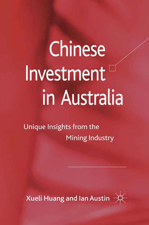 Book cover of Chinese Investment in Australia: Unique Insights from the Mining Industry (2011)