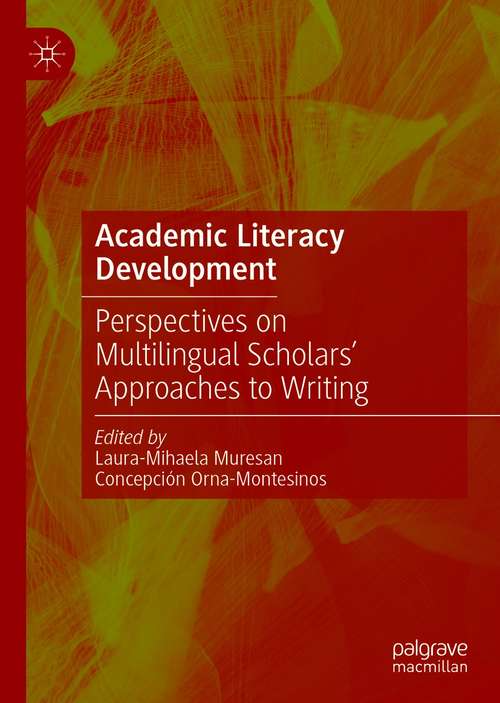 Book cover of Academic Literacy Development: Perspectives on Multilingual Scholars' Approaches to Writing (1st ed. 2021)