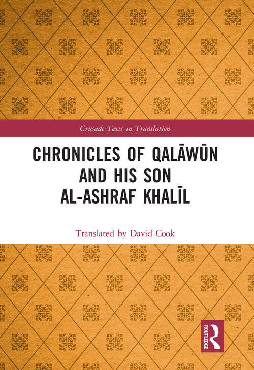 Book cover of Chronicles of Qalāwūn and his son al-Ashraf Khalīl (Crusade Texts in Translation)