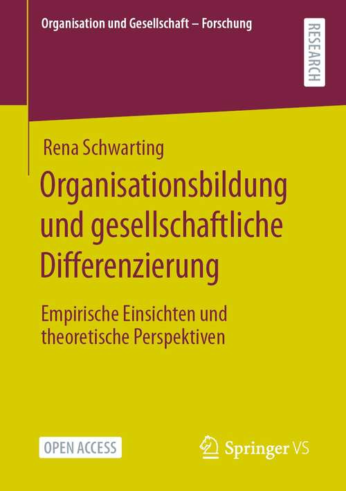 Book cover of Organisationsbildung und gesellschaftliche Differenzierung: Empirische Einsichten und theoretische Perspektiven (1. Aufl. 2020) (Organisation und Gesellschaft - Forschung)