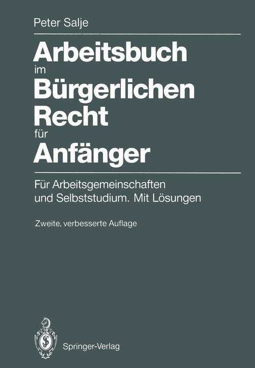 Book cover of Arbeitsbuch im Bürgerlichen Recht für Anfänger: Für Arbeitsgemeinschaften und Selbststudium. Mit Lösungen (2. Aufl. 1990)
