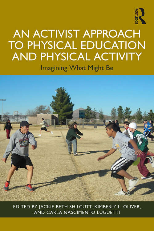 Book cover of An Activist Approach to Physical Education and Physical Activity: Imagining What Might Be