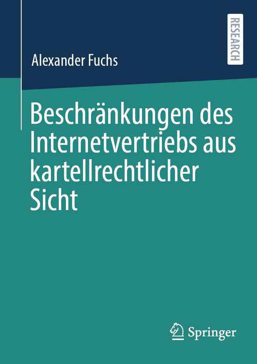 Book cover of Beschränkungen des Internetvertriebs aus kartellrechtlicher Sicht (1. Aufl. 2022)