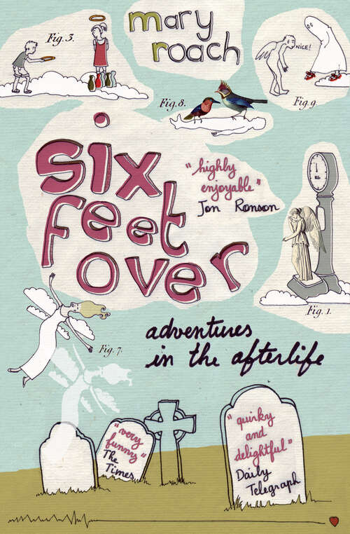 Book cover of Six Feet Over: Adventures in the Afterlife