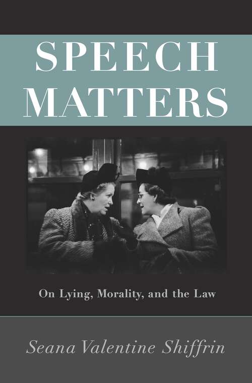 Book cover of Speech Matters: On Lying, Morality, and the Law