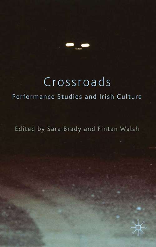 Book cover of Crossroads: Performance Studies and Irish Culture (2009)