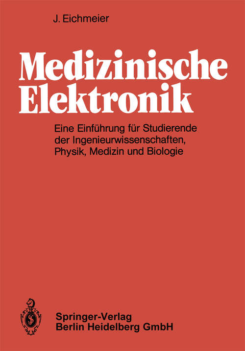 Book cover of Medizinische Elektronik: Eine Einführung für Studierende der Ingenieurwissenschaften, Physik, Medizin und Biologie (1983)