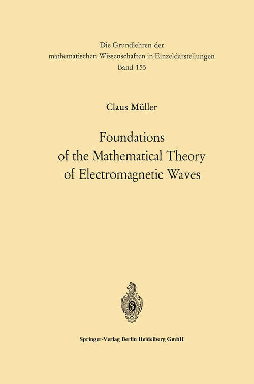 Book cover of Foundations of the Mathematical Theory of Electromagnetic Waves (1969) (Grundlehren der mathematischen Wissenschaften #155)