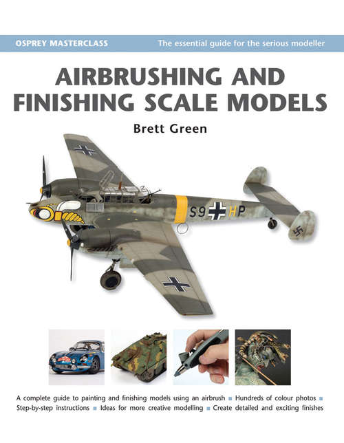Book cover of Airbrushing and Finishing Scale Models (Modelling Masterclass Ser.)