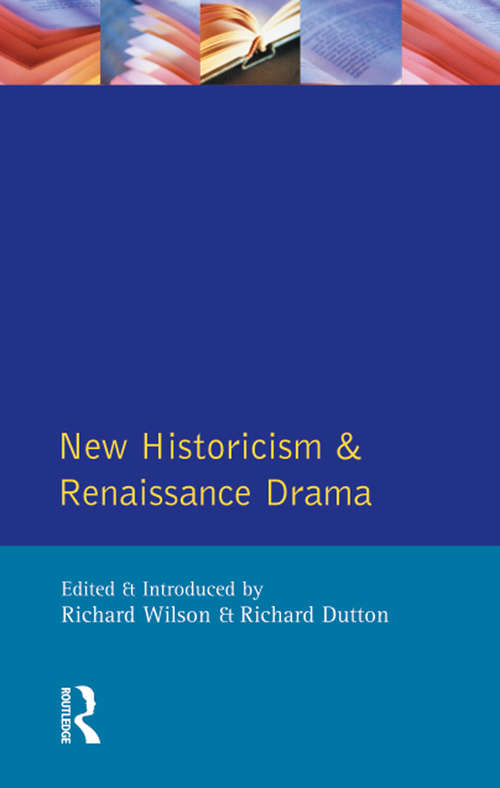 Book cover of New Historicism and Renaissance Drama (Longman Critical Readers)