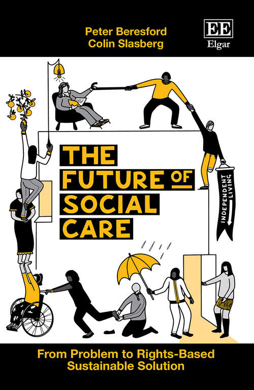 Book cover of The Future of Social Care: From Problem to Rights-Based Sustainable Solution