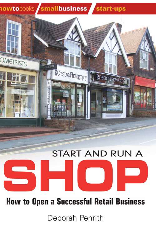 Book cover of Start and Run a Shop: How to Open a Successful Retail Business (William Lorimer)