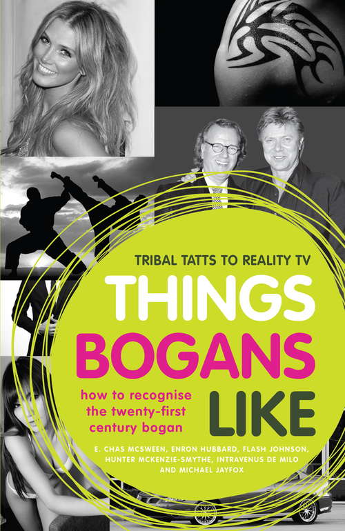 Book cover of Things Bogans Like: Tribal tatts to reality tv: how to recognise the twenty-first century bogan