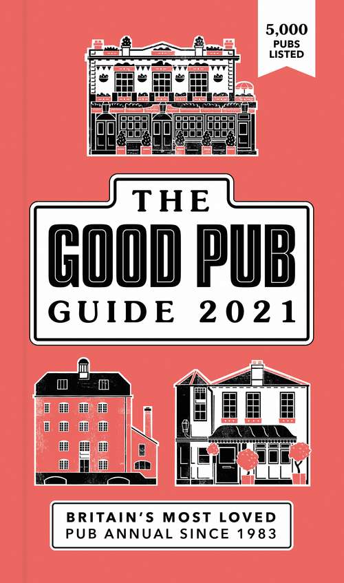 Book cover of Good Pub Guide 2021: The Top 5,000 Pubs For Food And Drink In The UK