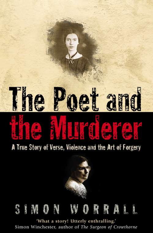 Book cover of The Poet and the Murderer: A True Story Of Verse, Violence And The Art Of Forgery (text Only) (ePub edition)
