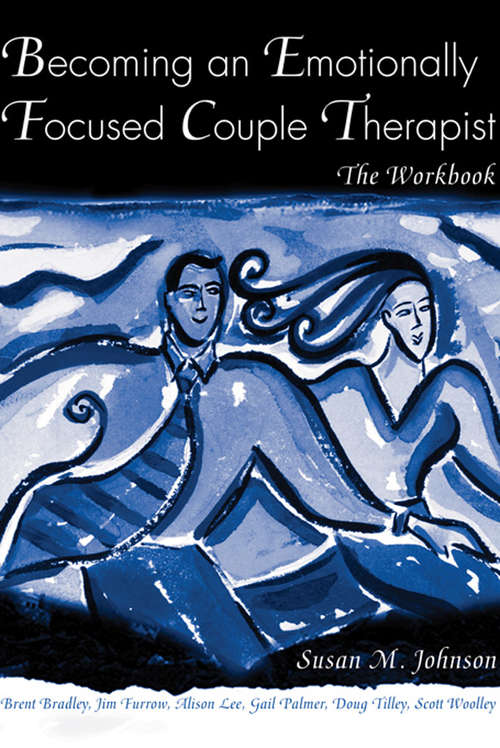 Book cover of Becoming an Emotionally Focused Couple Therapist: The Workbook