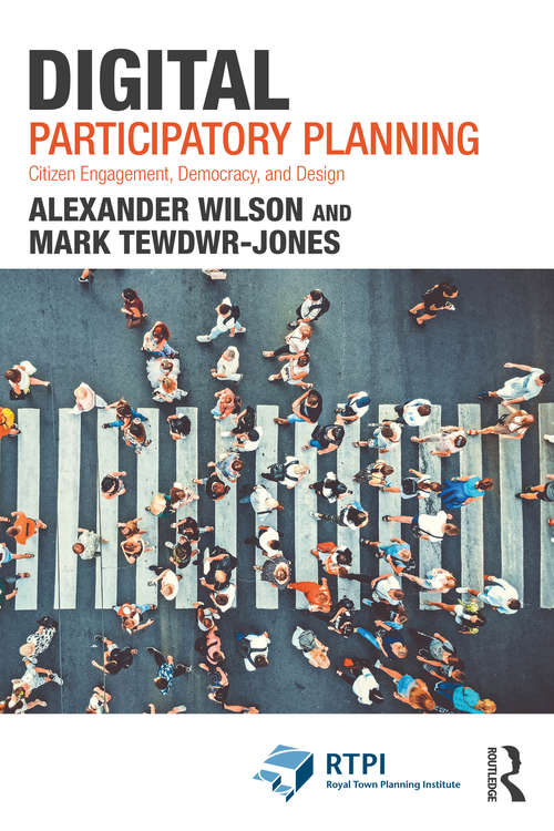 Book cover of Digital Participatory Planning: Citizen Engagement, Democracy, and Design (RTPI Library Series)