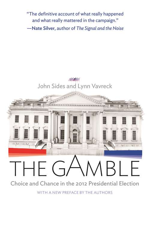 Book cover of The Gamble: Choice and Chance in the 2012 Presidential Election