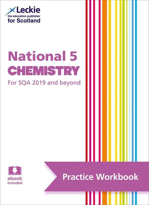 Book cover of National 5 Chemistry: Practice And Learn SQA Exam Topics (Leckie Practice Workbook Series)