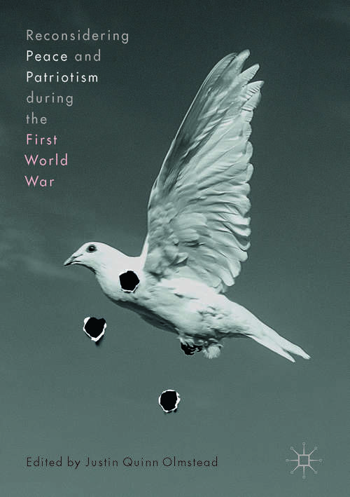 Book cover of Reconsidering Peace and Patriotism during the First World War