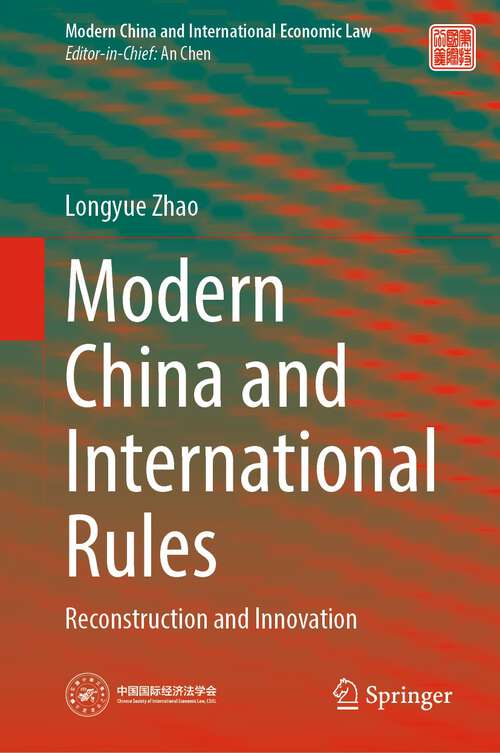 Book cover of Modern China and International Rules: Reconstruction and Innovation (1st ed. 2023) (Modern China and International Economic Law)