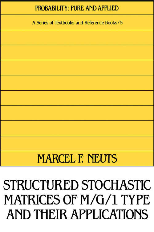Book cover of Structured Stochastic Matrices of M/G/1 Type and Their Applications