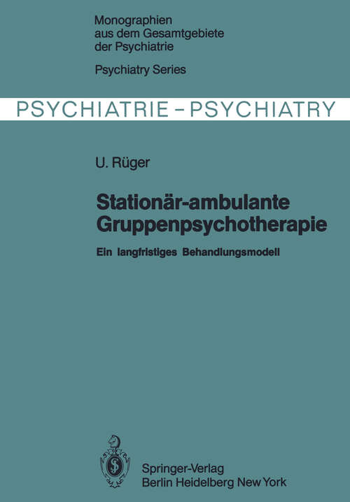Book cover of Stationär-ambulante Gruppenpsychotherapie: Ein langfristiges Behandlungsmodell (1981) (Monographien aus dem Gesamtgebiete der Psychiatrie #27)