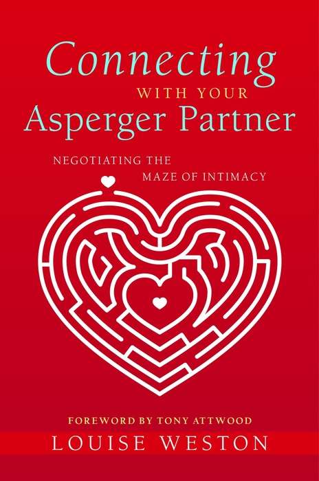 Book cover of Connecting With Your Asperger Partner: Negotiating the Maze of Intimacy