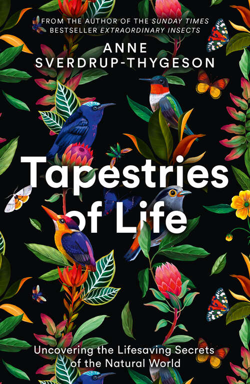 Book cover of Tapestries of Life: Uncovering The Lifesaving Secrets Of The Natural World (ePub edition)