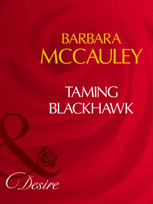 Book cover of Taming Blackhawk (ePub First edition) (Secrets! #8)