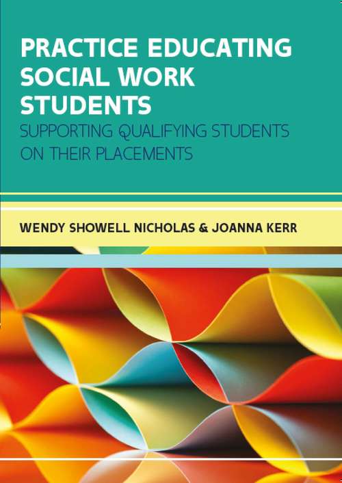 Book cover of Practice Educating Social Work Students (UK Higher Education OUP  Humanities & Social Sciences Health & Social Welfare)