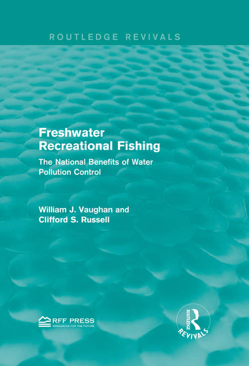 Book cover of Freshwater Recreational Fishing: The National Benefits of Water Pollution Control (Routledge Revivals)