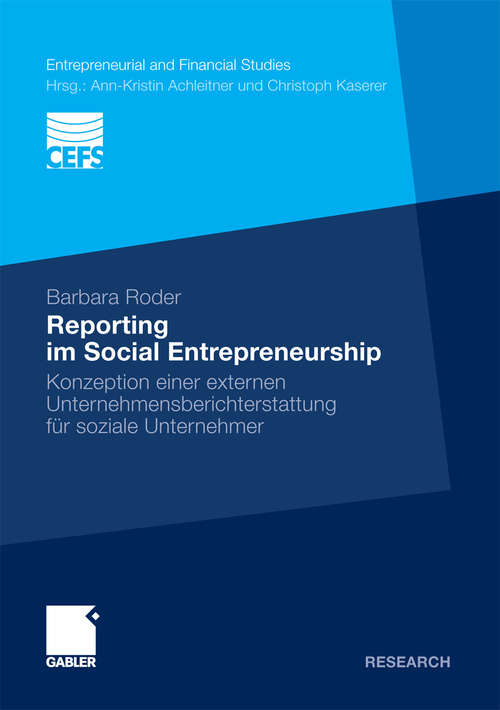 Book cover of Reporting im Social Entrepreneurship: Konzeption einer externen Unternehmensberichterstattung für soziale Unternehmer (2011) (Entrepreneurial and Financial Studies)