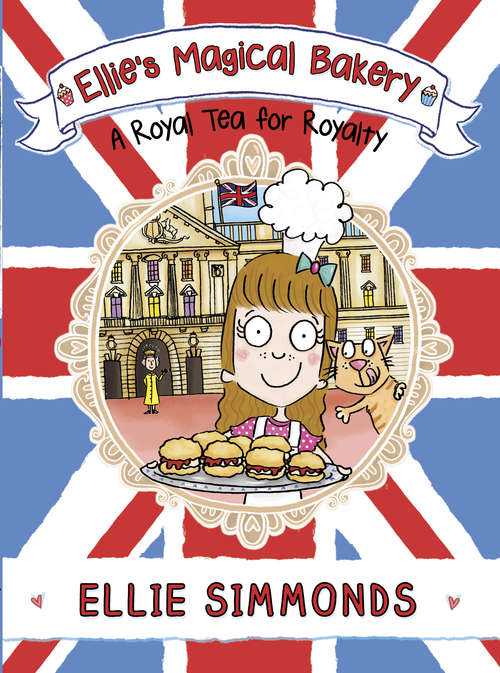 Book cover of Ellie’s Magical Bakery: A Royal Tea for Royalty